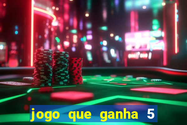 jogo que ganha 5 reais no cadastro